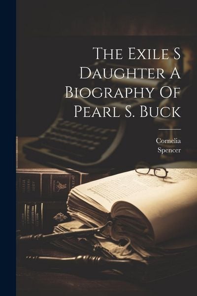 Produktbild: The Exile S Daughter A Biography Of Pearl S. Buck