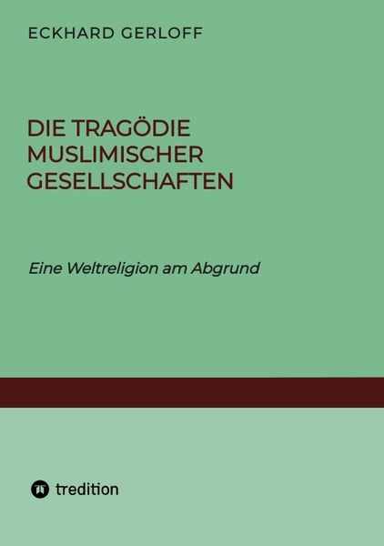 Produktbild: Die Trag&ouml;die muslimischer Gesellschaften