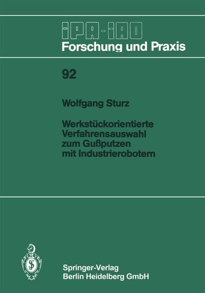 Werkstückorientierte Verfahrensauswahl zum Gußputzen mit Industrierobotern, Taschenbuch von Wolfgang Sturz, Springer Berlin, 9783540162247