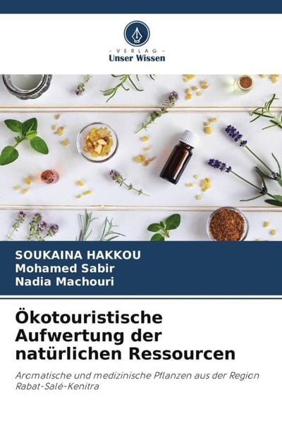 Ökotouristische Aufwertung der natürlichen Ressourcen, Taschenbuch von Soukaina Hakkou , Mohamed Sabir , Nadia Machouri, Verlag Unser Wissen,