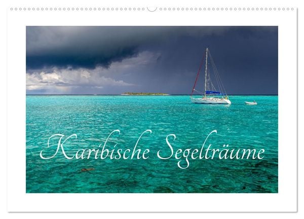 Produktbild: Karibische Segeltr&auml;ume (Wandkalender 2026 DIN A2 quer), CALVENDO Monatskalender
