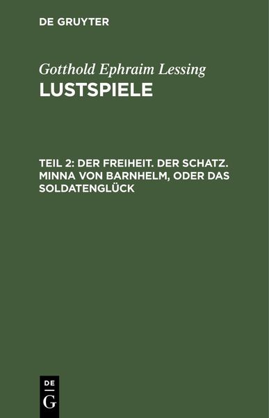 Produktbild: Der Freiheit. Der Schatz. Minna von Barnhelm, oder das Soldatengl&uuml;ck