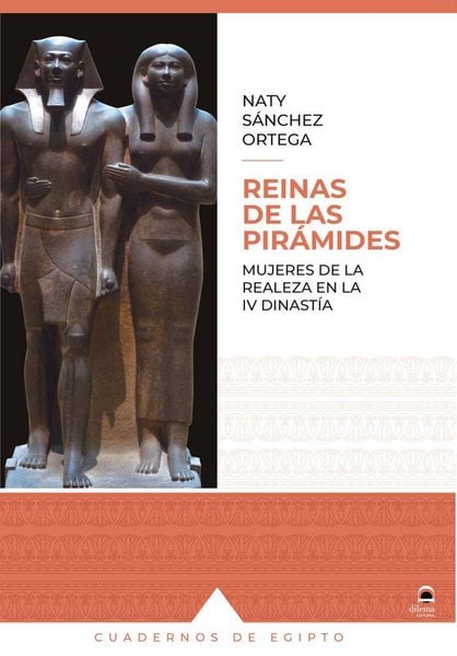 Produktbild: Reinas de las pir&aacute;mides : mujeres de la realeza en la IV Dinast&iacute;a