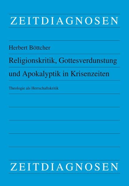Produktbild: Religionskritik, Gottesverdunstung und Apokalyptik in Krisenzeiten