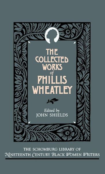 Produktbild: The Collected Works of Phillis Wheatley