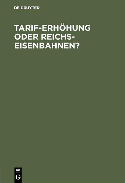 Produktbild: Tarif-Erh&ouml;hung oder Reichs-Eisenbahnen?