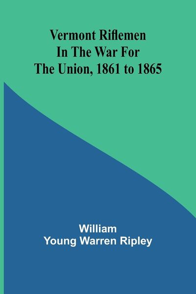 Produktbild: Vermont riflemen in the war for the union, 1861 to 1865