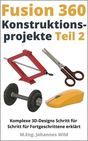Produktbild: Fusion 360 | Konstruktionsprojekte - Teil 2