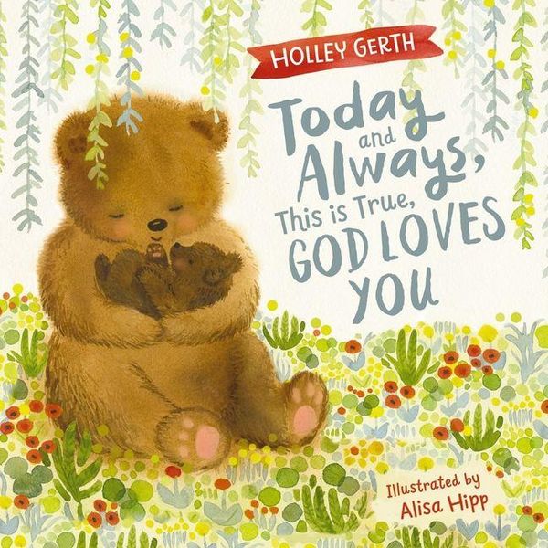 Produktbild: Today and Always, This Is True, God Loves You