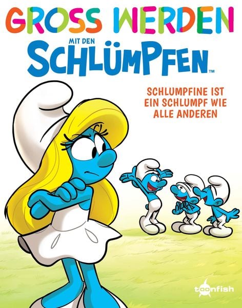 Produktbild: Gro&szlig; werden mit den Schl&uuml;mpfen: Schlumpfine ist ein Schlumpf wie alle anderen