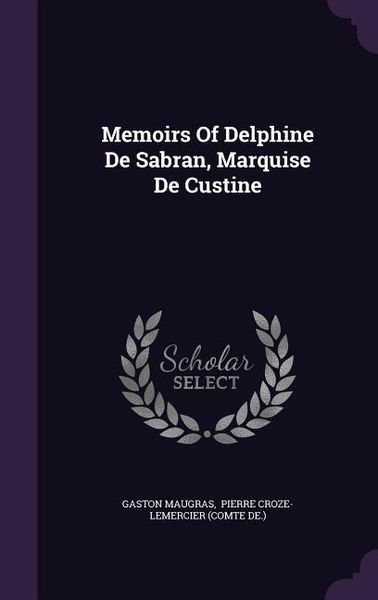 Produktbild: Memoirs Of Delphine De Sabran, Marquise De Custine