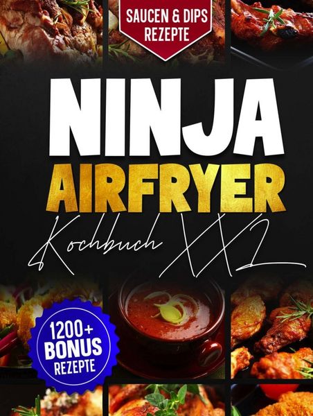 Ninja Airfryer Kochbuch XXL, Gebundene Ausgabe von Nadine Rust, Bookmundo, 9789403871684