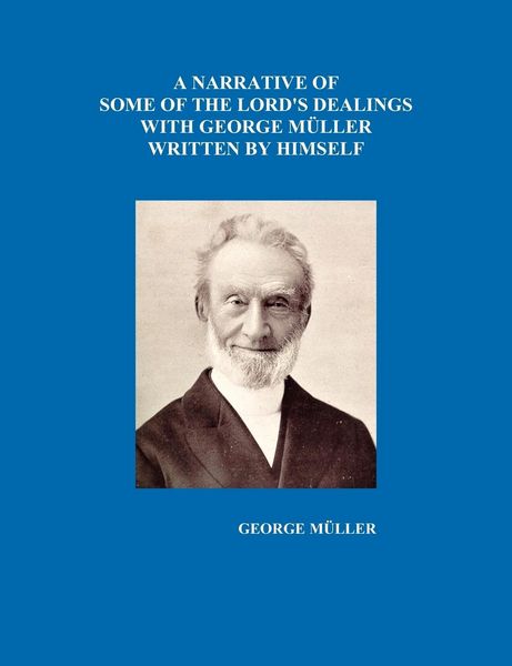 Produktbild: A Narrative of Some of the Lord's Dealings with George Mueller Written by Himself Vol. I-IV