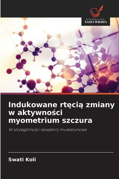 Produktbild: Indukowane rt&iquest;ci&iquest; zmiany w aktywno&iquest;ci myometrium szczura