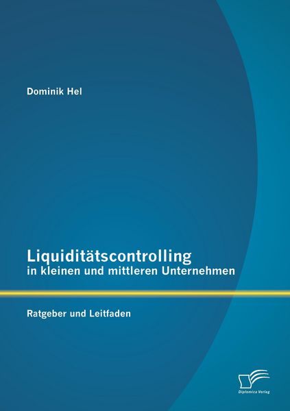 Produktbild: Liquidit&auml;tscontrolling in kleinen und mittleren Unternehmen: Ratgeber und Leitfaden