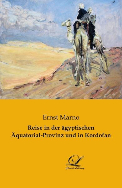 Reise in der ägyptischen Äquatorial-Provinz und in Kordofan, Taschenbuch von Ernst Marno, BoD - Books on Demand, 9783946535850
