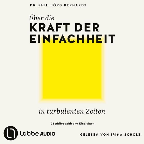 Produktbild: &Uuml;ber die Kraft der Einfachheit in turbulenten Zeiten - 22 philosophische Einsichten