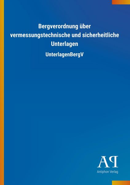 Produktbild: Bergverordnung &uuml;ber vermessungstechnische und sicherheitlich