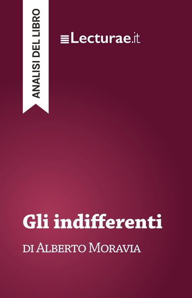 Produktbild: Gli indifferenti - Alberto Moravia (analisi del libro)
