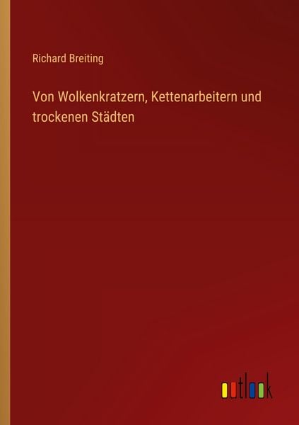 Produktbild: Von Wolkenkratzern, Kettenarbeitern und trockenen St&auml;dten
