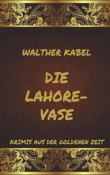 Die Lahore-Vase, Taschenbuch von Walther Kabel, Jazzybee Verlag, 9783849666583