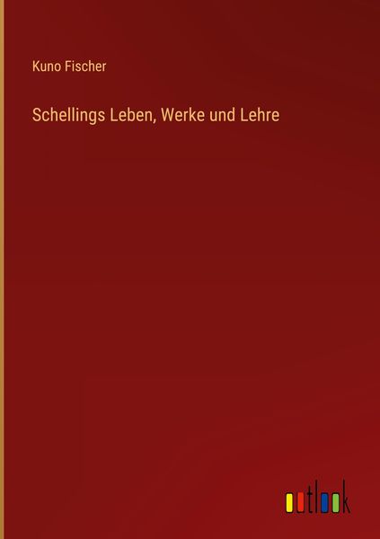 Produktbild: Schellings Leben, Werke und Lehre