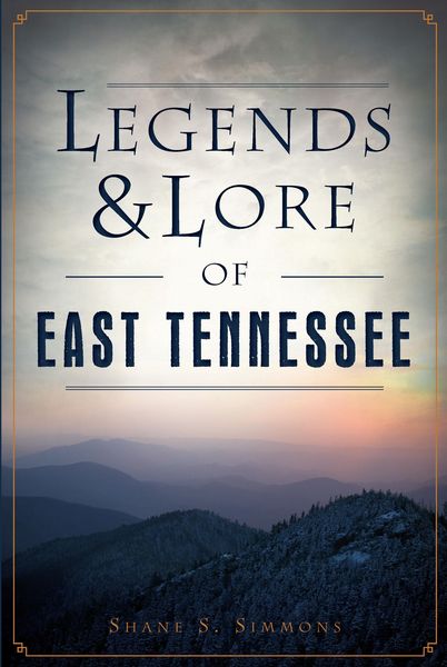 Produktbild: Legends & Lore of East Tennessee