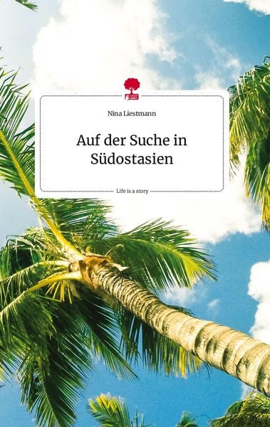 Produktbild: Auf der Suche in S&uuml;dostasien. Life is a Story - story.one