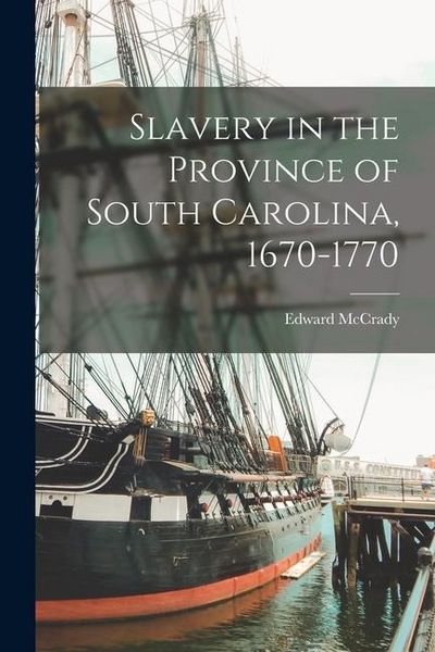 Produktbild: Slavery in the Province of South Carolina, 1670-1770