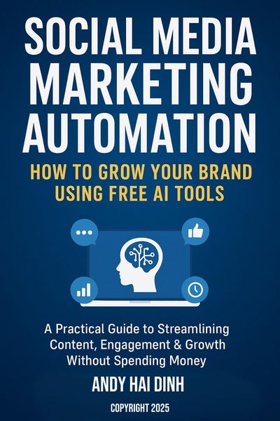 Produktbild: Social Media Marketing Automation: How to Grow Your Brand Using Free AI Tools