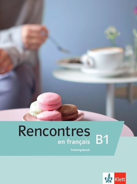 Rencontres en français B1, Taschenbuch von , Klett Sprachen GmbH, 9783125296657