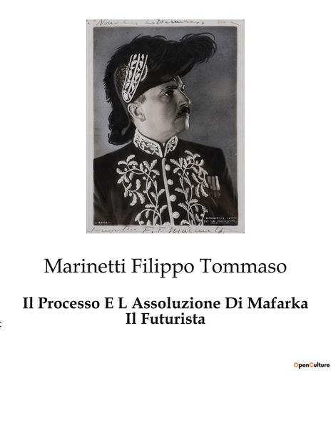 Produktbild: Il Processo E L Assoluzione Di Mafarka Il Futurista