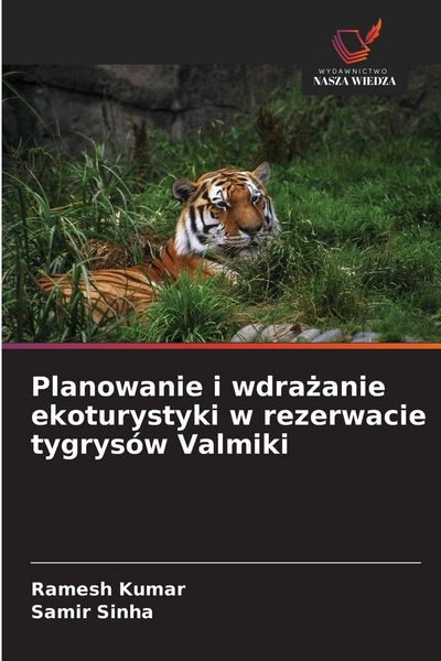 Produktbild: Planowanie i wdra&iquest;anie ekoturystyki w rezerwacie tygrys&oacute;w Valmiki