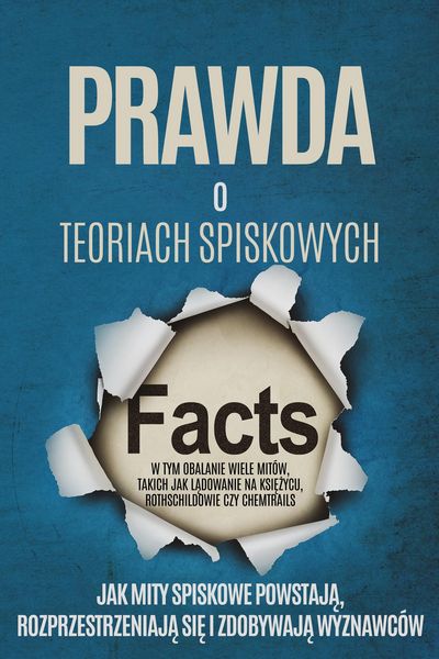 Produktbild: Prawda o Teoriach Spiskowych: Jak Mity Spiskowe Powstaja, Rozprzestrzeniaja sie i Zdobywaja Wyznawc&oacute;w - W tym Obalanie Wiele Mit&oacute;w, takich jak Ladowan