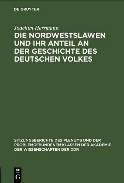 Produktbild: Die Nordwestslawen und ihr Anteil an der Geschichte des Deutschen Volkes