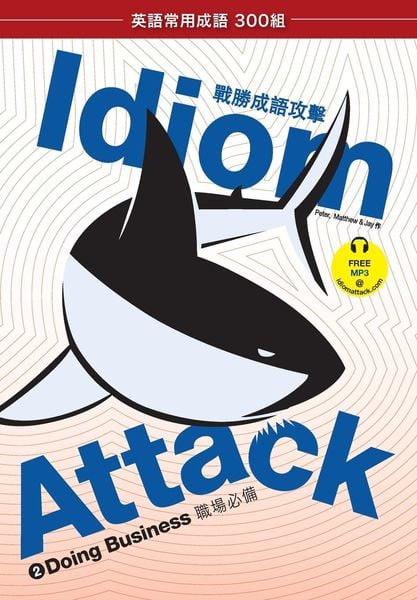 Produktbild: Idiom Attack Vol. 2 - English Idioms & Phrases for Doing Business (Trad. Chinese Edition)