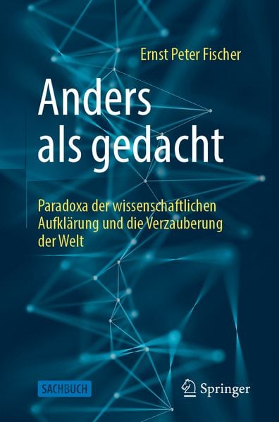 Produktbild: Anders als gedacht &ndash; Paradoxa der wissenschaftlichen Aufkl&auml;rung und die Verzauberung der Welt