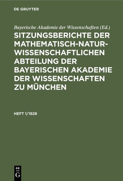 Produktbild: Sitzungsberichte der Mathematisch-Naturwissenschaftlichen Abteilung der Bayerischen Akademie der Wissenschaften zu M&uuml;nchen. Heft 1/1928