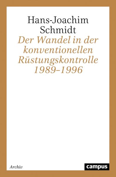 Produktbild: Der Wandel in der konventionellen R&uuml;stungskontrolle 1989-1996