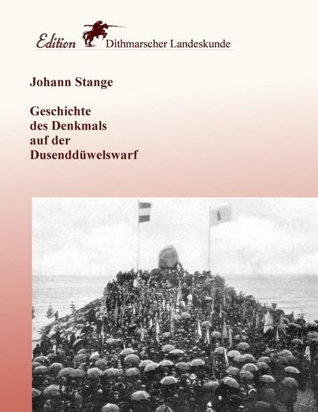 Produktbild: Geschichte des Denkmals auf der Dusendd&uuml;welswarf