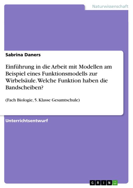 Produktbild: Einf&uuml;hrung in die Arbeit mit Modellen am Beispiel eines Funktionsmodells zur Wirbels&auml;ule. Welche Funktion haben die Bandscheiben?