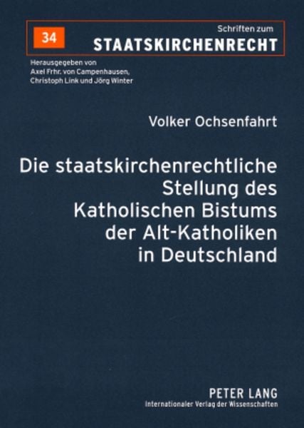 Produktbild: Die staatskirchenrechtliche Stellung des Katholischen Bistums der Alt-Katholiken in Deutschland