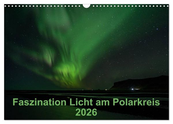 Produktbild: Faszination Licht am Polarkreis (Wandkalender 2026 DIN A3 quer), CALVENDO Monatskalender