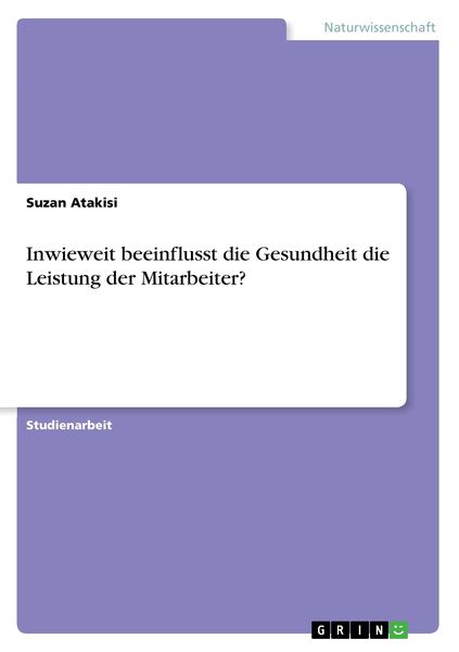 Produktbild: Inwieweit beeinflusst die Gesundheit die Leistung der Mitarbeiter?
