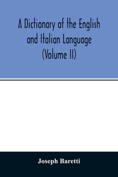 Produktbild: A Dictionary of the English and Italian Language (Volume II)
