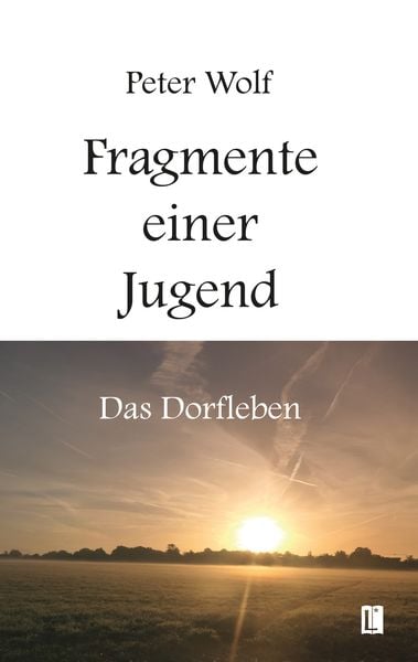 Produktbild: Fragmente einer Jugend &ndash; Das Dorfleben