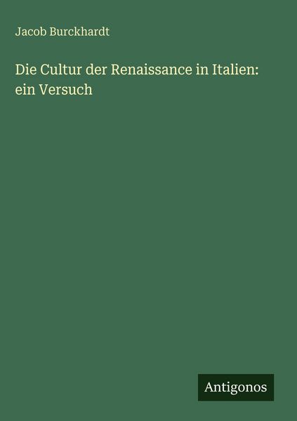 Produktbild: Die Cultur der Renaissance in Italien: ein Versuch