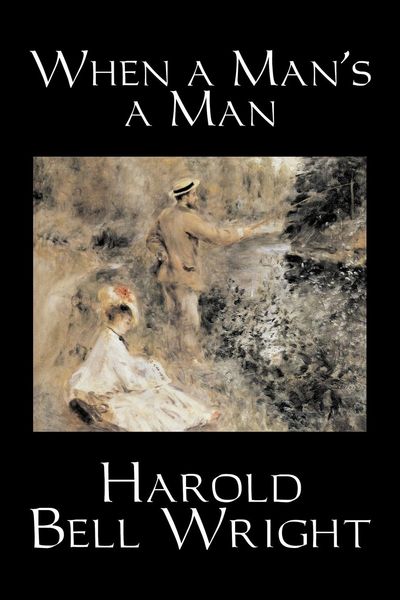 Produktbild: When a Man's a Man by Harold Bell Wright, Fiction, Classics, Historical, Sagas