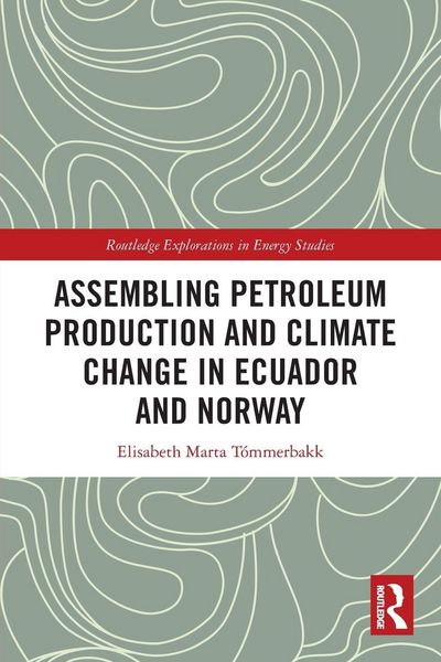Produktbild: Assembling Petroleum Production and Climate Change in Ecuador and Norway