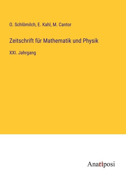 Zeitschrift für Mathematik und Physik, Taschenbuch von O. Schlömilch , E. Kahl , M. Cantor, Anatiposi Verlag, 9783382009380